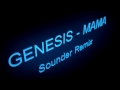 Genesis-Mama (Sounder Remix) 
