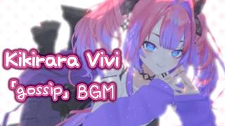 Kikirara Vivi - 「gossip」 BGM