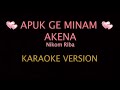 Nikom Riba Apuk Ge Minam Akena Karaoke Version