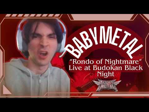 I'M STARTING TO GET IT!!!- BABYMETAL- Rondo Of Nightmare (Live at Budokan Black Night)- REACTION