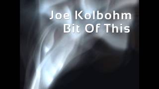 Joe Kolbohm - Bit Of This (Original Mix) - System Recordings