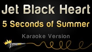 5 Seconds Of Summer - Jet Black Heart (Karaoke Version)