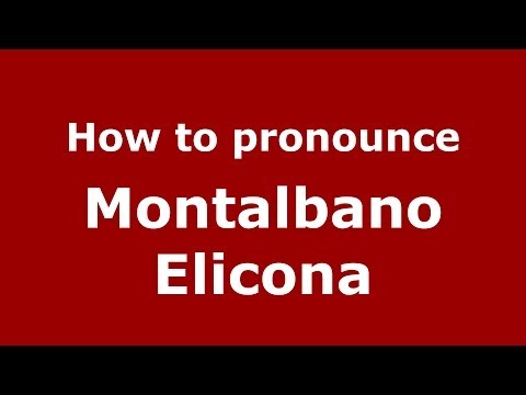 How to pronounce Montalbano Elicona (Italian/Italy) - PronounceNames.com