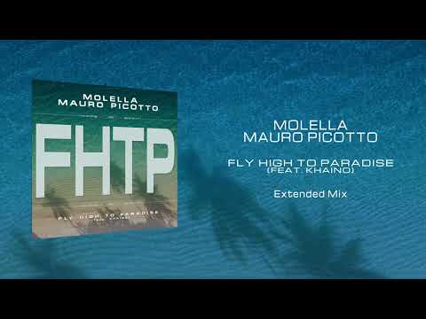 Molella, Mauro Picotto - Fly High to Paradise (Extended Mix) - (Official)