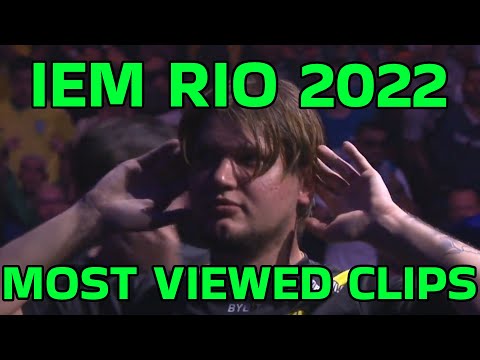 IEM RIO MAJOR 2022 MOST VIEWED CLIPS