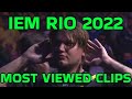 IEM RIO MAJOR 2022 MOST VIEWED CLIPS
