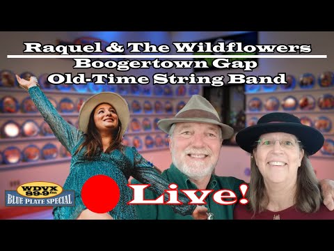 Raquel & The Wildflowers / Boogertown Gap - Live on The WDVX Blue Plate Special 04/22/2024