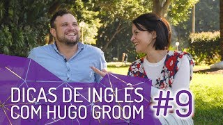 Dicas de Inglês com o australiano Hugo Groom #9