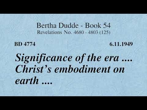 BD 4774 - SIGNIFICANCE OF THE ERA .... CHRIST’S EMBODIMENT ON EARTH ....