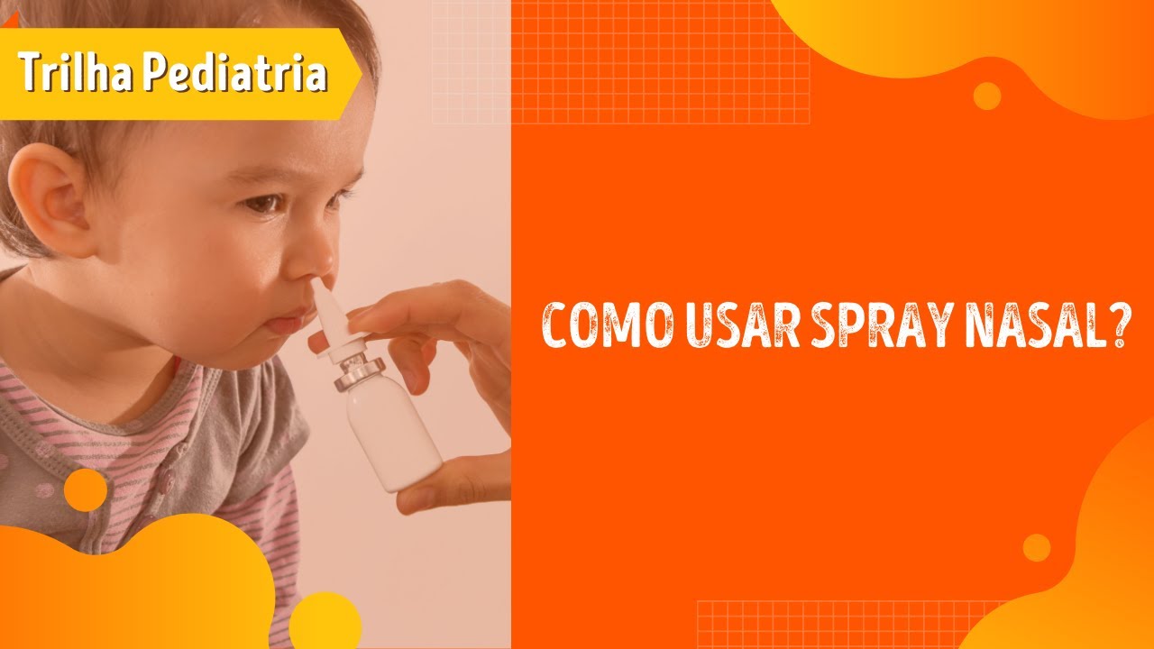 Aprenda como usar spray nasal em criança | Pediatria
