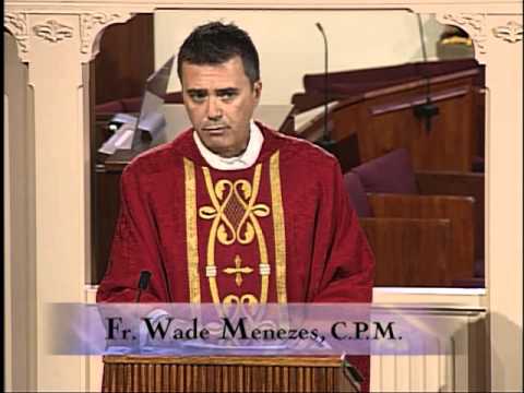 Homilia 8 de septiembre 2013 - el P. Wade Menezes CPM