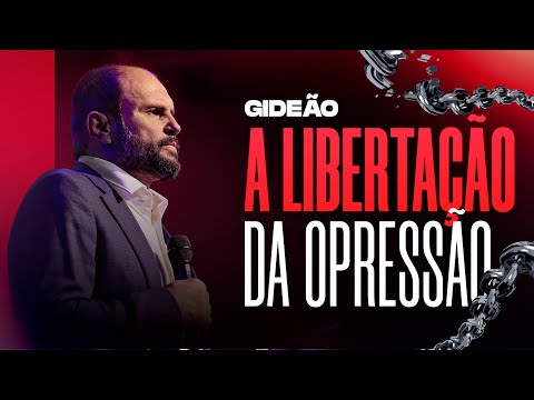 Gideão - A libertação da Opressão | JB Carvalho