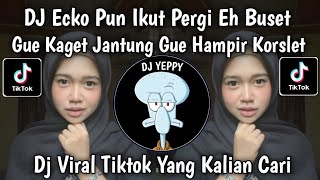 Download lagu DJ EH BUSET GUE KAGET JANTUNG GUE HAMPIR KORSLET X IH ABANG JAHAT X BABAT BABAT VIRAL TIKTOK TERBARU mp3 Download lagu DJ EH BUSET GUE KAGET JANTUNG GUE HAMPIR KORSLET X IH ABANG JAHAT X BABAT BABAT VIRAL TIKTOK TERBARU mp3