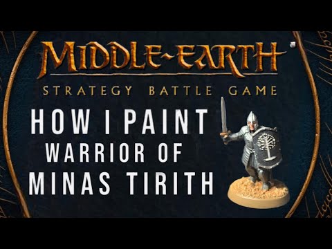 How I Paint - Warrior Of Minas Tirith! Middle-Earth SBG Painting Guide