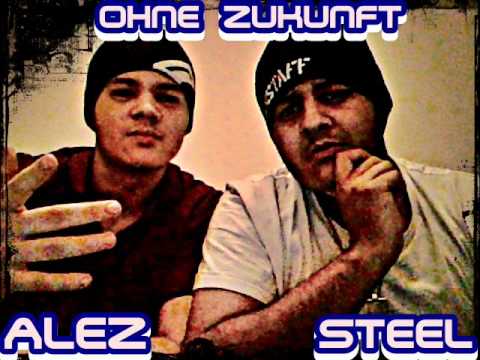 Alez feat Steel - Ohne Zukunft (kein Video)