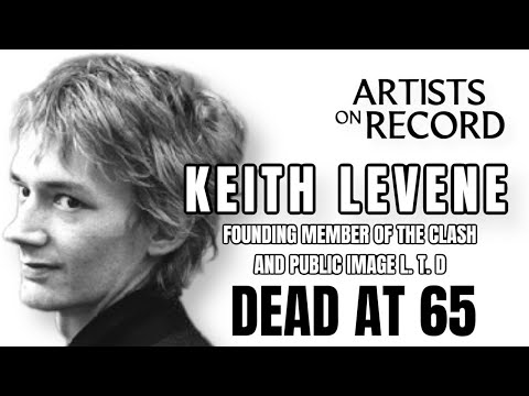 Thumbnail for Keith Levene, Public Image Ltd and The Clash co-founder, DEAD at 65 by Public Image Ltd.