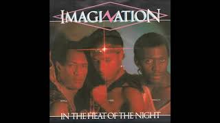 Imagination  -  In The Heat Of The NIght