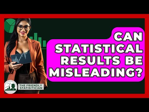 Can Statistical Results Be Misleading? - The Friendly Statistician