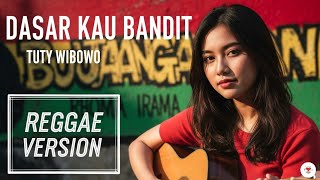Download lagu Dasar Kau Bandit - Tuty Wibowo | Cover Reggae Version mp3
