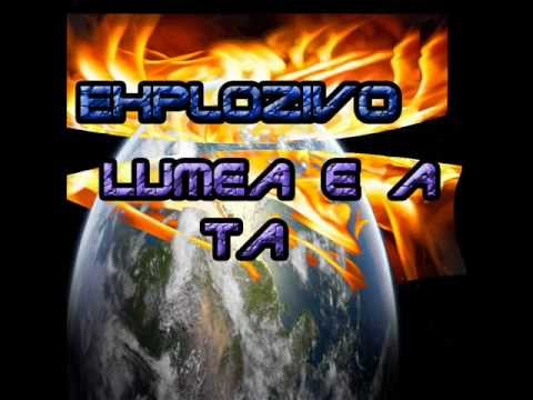Explozivo - Lumea e a TA