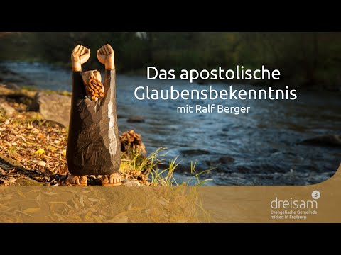 Apostolisches Glaubensbekenntnis - Predigt vom 14.04.2024