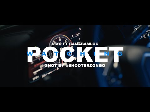 Sixo - Pocket Watching Ft. Bamabamloc (Official Music Video)