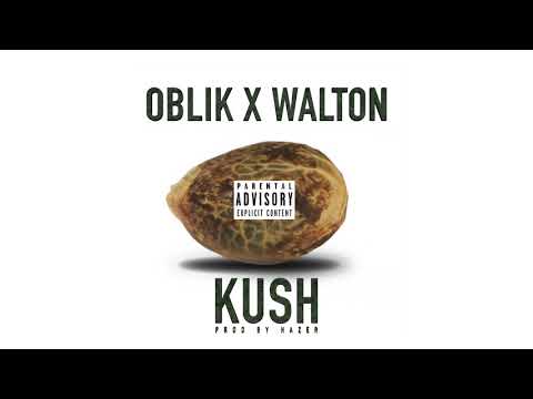 OBLIK FEAT WALTON CLR - KUSH prod by Hazer