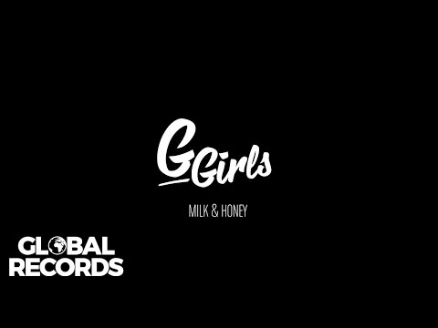 G.Girls - Milk & Honey (Lyrics)