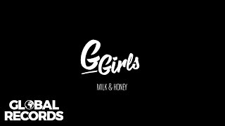 G.Girls - Milk & Honey (Lyrics)
