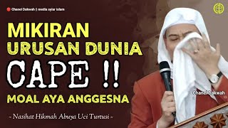 Download lagu CAPE MIKIRAN DUNIA ‼️ Nasihat Tentrem || ABUYA UCI TURTUSI Pikeun Urang mp3