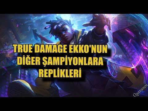 True Damage Ekko'nun Diğer Şampiyonlara (Tüm) Replikleri.