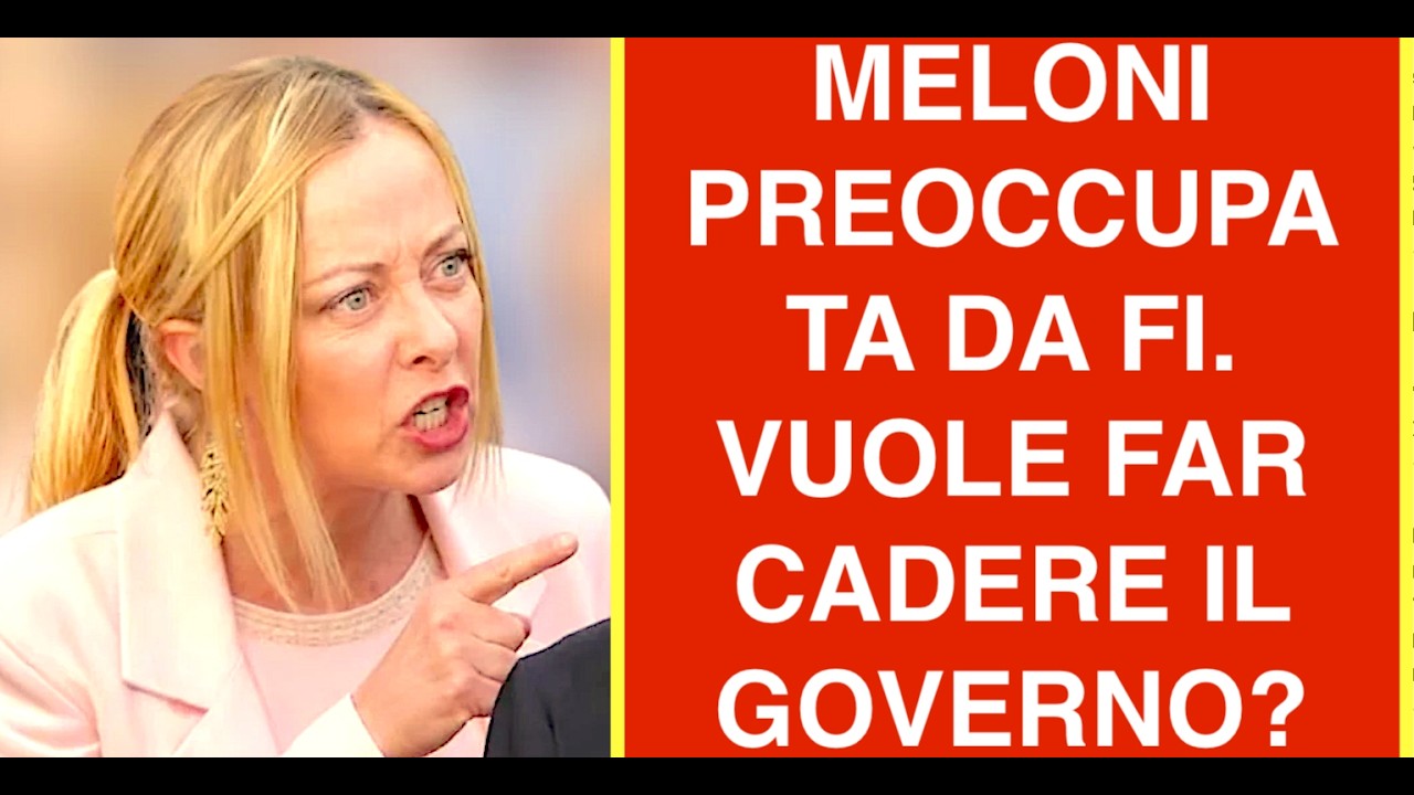 MELONI FORTEMENTE PREOCCUPATA DA FORZA ITALIA. VUOLE FAR CADERE IL GOVERNO?