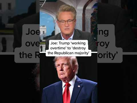 Joe: Trump ‘working overtime’ to ‘destroy the Republican majority’