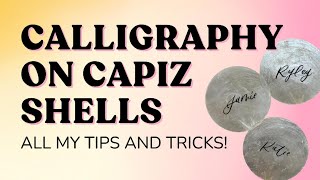 Tips and Tricks for Calligraphy on Capiz Shells