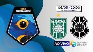 Gama x Rio Branco - Copa Verde 2026 - Ao Vivo