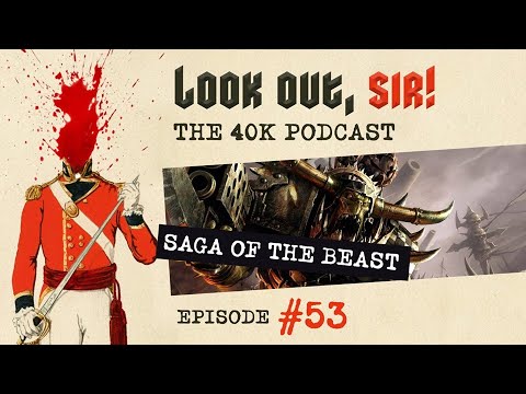 Look Out, Sir! 40k Podcast 053 - Ork PA Rules and Abaddon v Ghazghkull in the KOTC Final!!!
