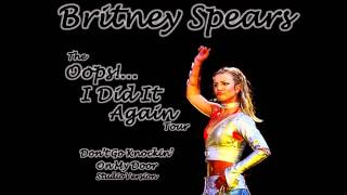 10. Don&#39;t Go Knockin&#39; On My Door [The Oops!...I Did It Again Tour: Studio Version]