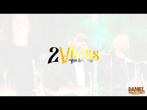 2 Veces - Yiyo Sarante | LETRA |