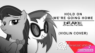 "Hold On, We're Going Home" by Drake (Violin Cover) [PMV ft. Octavia & Vinyl] [SFM]