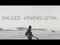 ragazzi veneno, letra