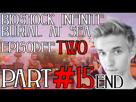 [ENDING] Bioshock Infinite - Burial at Sea Episode TWO - Part 15 - Walkthrough Playthrough Gameplay