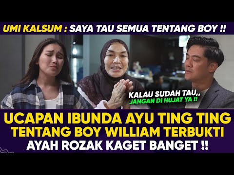 MENGEJUTKAN !! UCAPAN IBUNDA AYU TING TING TENTANG BOY WILLIAM TERBUKTI, BEGINI KATA AYAH ROZAK