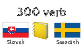 300 verb + Läsa och lyssna: - Slovakiska + Svenska - (modersmålstalare)