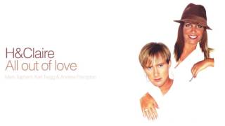 H &amp; Claire - All Out Of Love