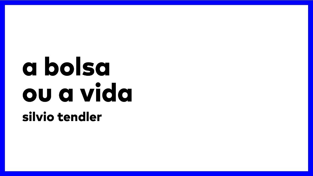 a bolsa ou a vida