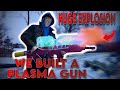 We Built an INSANE Plasma CANNON!