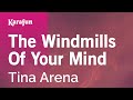 The Windmills of Your Mind - Tina Arena | Karaoke Version | KaraFun