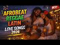 Afrobeat Love Songs 2026 Best Romantic Beach Vibes Mix