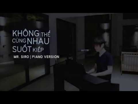 Không Thể Cùng Nhau Suốt Kiếp  Piano Version (Beat -Karaoke) created by Mr.Siro