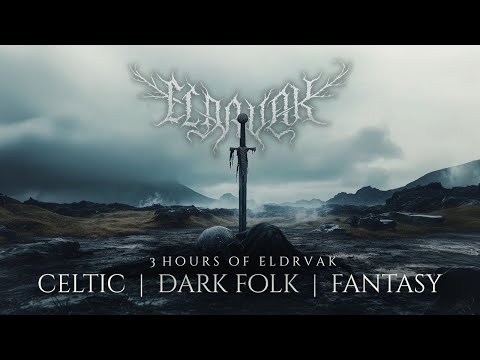3 Hours of Eldrvak | Epic Celtic and Dark Folk | Viking/Medieval Fantasy Music